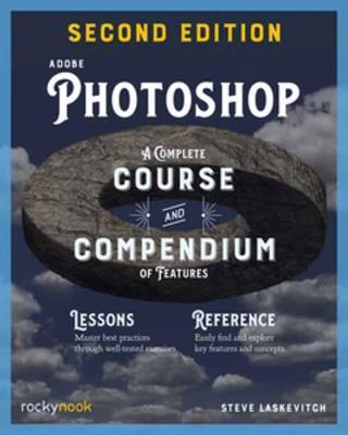 Adobe Photoshop, 2nd Edition: A Complete Course and Compendium of Features - Stephen Laskevitch