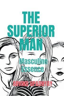The Superior Man - Arvind Upadhyay