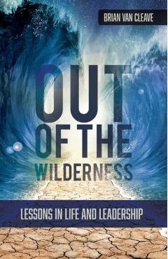 Poza produsului Out of the Wilderness: Lessons in Life and Leadership - Brian Van Cleave