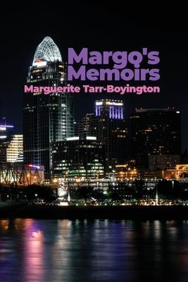 Margo's Memoirs - Marguerite Tarr-boyington