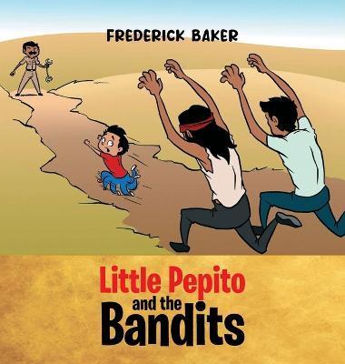 Little Pepito and the Bandits - Frederick Baker