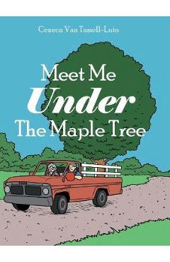 Coperta cărții 'Meet Me Under The Maple Tree - Ceneca Van-tassel Luto'