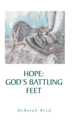Hope: God's Battling Feet - Deborah Reed