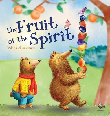 The Fruit of The Spirit - Adoria Alina Maiyer Publishing