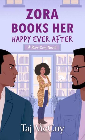 Zora Books Her Happy Ever After: A Rom-Com Novel - Taj Mccoy