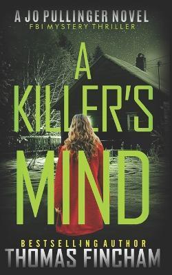 A Killer's Mind: FBI Mystery Thriller - Thomas Fincham
