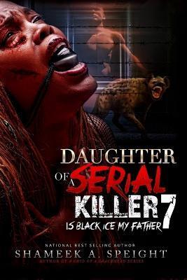 Daughter of a Serial Killer 7: Death to the Abominations . Ayana Awakes - Shameek Speight