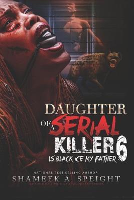 Daughter of a Serial Killer 6: The Release of Scary Macy - Shameek Speight