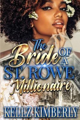 The Bride of a St. Rowe Millionaire - Kellz Kimberly