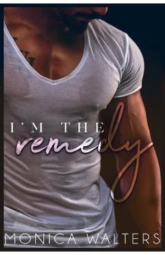 Coperta cărții 'I'm The Remedy - Monica Walters'