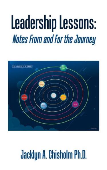 Leadership Lessons: Notes from and for the Journey - Jacklyn A. Chisholm