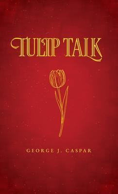 Tulip Talk - George J. Caspar