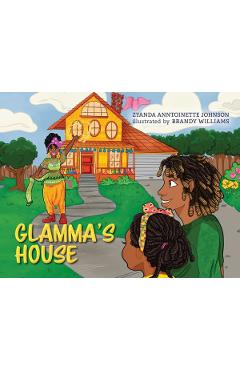 Coperta cărții 'Glamma's House - Z. Anntoinette Johnson'