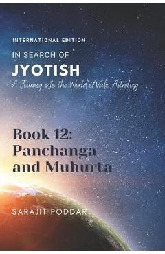 Poza produsului Panchanga and Muhurta: A Journey into the World of Vedic Astrology - Sarajit Poddar