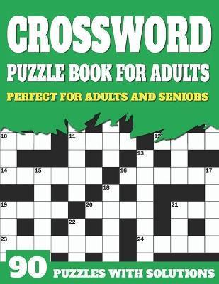 Crossword Puzzle Book For Adults: Large Print Crossword Puzzles For Senior Parents And Grandparents With Solutions To Enjoy Sunday Time - Jl Shultzpuzzle Publication