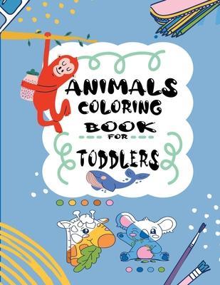 Animals Coloring Book for Toddlers: Color and Descover Different Animals, Coloring Book for Toddlers 2-4 years - Salil Vigon
