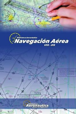 Navegación Aérea: Vfr - Ifr - Facundo Conforti