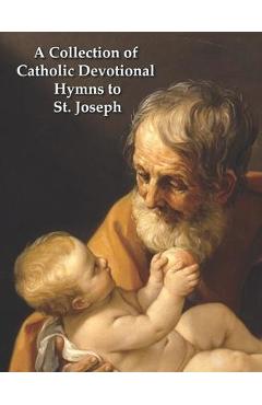 Coperta cărții 'A Collection of Catholic Devotional Hymns to St. Joseph: St. Joseph - Donald A. Howe'