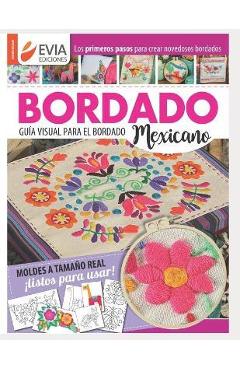 Coperta cărții 'Bordado Mexicano: guía visual - Evia Ediciones'