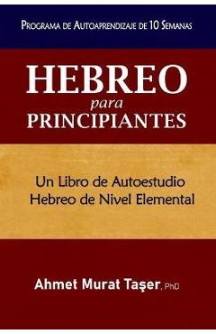 Coperta cărții 'Hebreo para Principiantes: Un libro de autoestudio Hebreo de nivel elemental - Şeref Ali Taşer'
