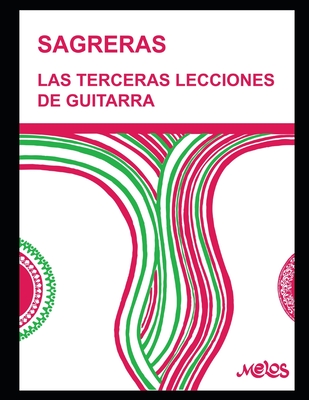 Las terceras lecciones de guitarra: Método para aprender a tocar la guitarra - Julio Sagreras