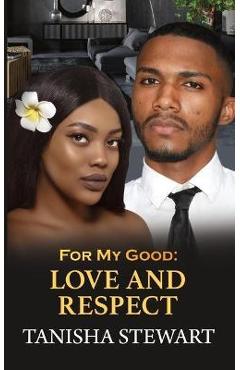 Coperta cărții 'For My Good: Love and Respect - Tyora Moody'
