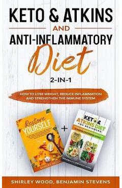 Coperta cărții 'Keto & Atkins and Anti-Inflammatory diet 2-in-1: How to Lose weight, reduce inflammation and strengthen the immune'