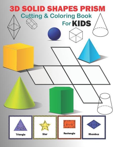 Coperta cărții '3D solid shapes prism cutting and coloring workbook: workbook cutting and coloring activity for kids 5-10 - Cutting'