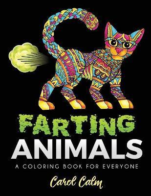 Farting Animals Coloring Book: A Coloring Book for Everyone - Carol Calm