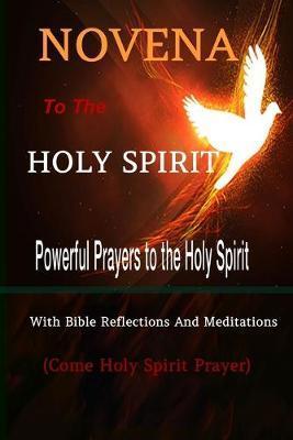 Novena to the Holy Spirit Powerful Prayers to the Holy Spirit with Bible Reflections and Meditations (Come Holy Spirit Prayer) - Catholic Liturgy Publisher