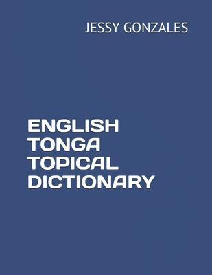 English Tonga Topical Dictionary - Jessy Gonzales