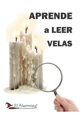 Aprende a leer las velas: y velones - Adel Soso Sastre