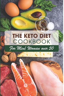 The Keto Diet Cookbook For Menwoman Over 50: Keto Diet For Women Over 50 Free Book - Tien Melecio
