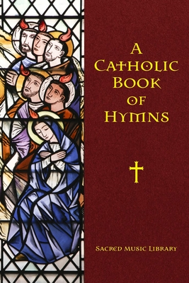 A Catholic Book of Hymns - Mary C. Weaver