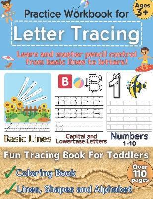 Colored Practice Workbook For Letter Tracing: Preschool Writing Workbook for Pre K, Kindergarten and Kids Ages 3-5. Beginner to Tracing Lines, Shapes, - School Books For Kids