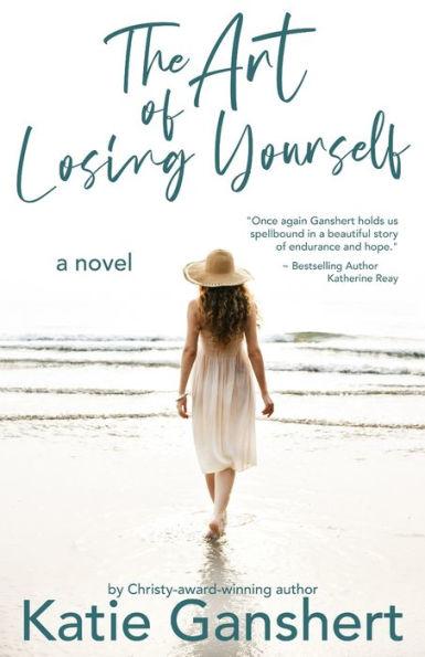 The Art of Losing Yourself - Katie Ganshert