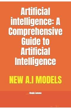 Coperta cărții 'Artificial intelligence: A Comprehensive Guide to Artificial Intelligence - Maula Lumena'