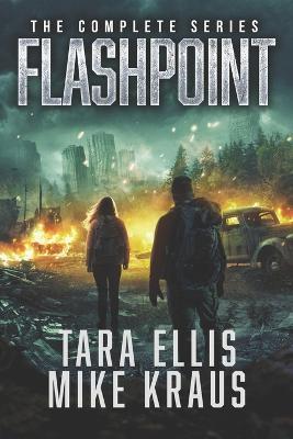Flashpoint: The Complete Series: (A Thrilling Epic Post-Apocalyptic Survival Series) - Mike Kraus