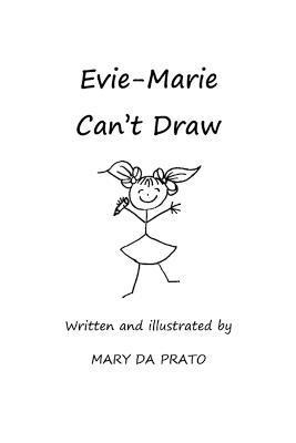 Evie-Marie Can't Draw - Mary Da Prato