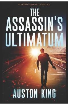 Coperta cărții 'The Assassin's Ultimatum: CIA Assassin - Auston King'