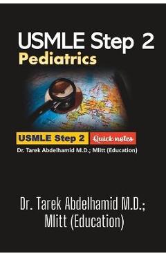 Coperta cărții 'USMLE Step 2 Pediatrics - Abdelhamid M. D. Mlitt (education)'