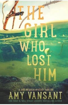 Poza produsului The Girl Who Lost HIm: Shee McQueen Mystery Thriller - Midlife Bounty Hunter - Amy Vansant