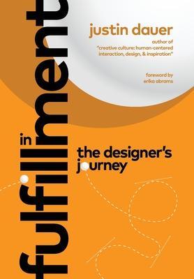 In Fulfillment: The Designer's Journey - Justin Dauer