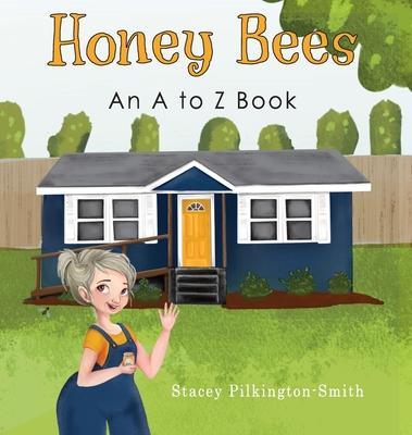 Honey Bees - An A to Z Book - Stacey Pilkington-smith