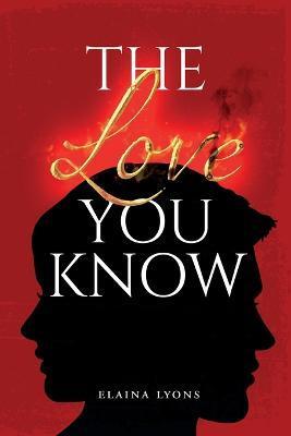 Coperta cărții 'The Love You Know - Elaina Lyons'