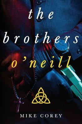 The Brothers O'Neill - Michael Corey