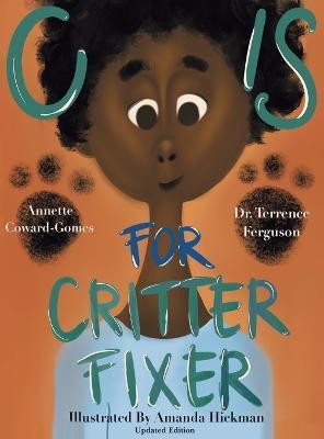C Is for Critter Fixer: Revised Edition - Terrence Ferguson