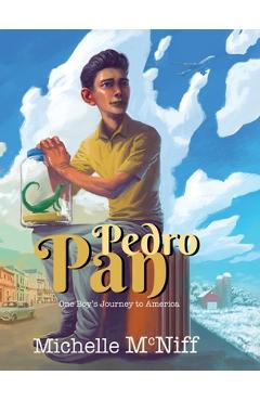 Coperta cărții 'Pedro Pan: One Boy's Journey to America - Michelle Marie Mcniff'