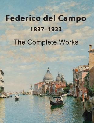 Federico del Campo: The Complete Works - Eelco Kappe
