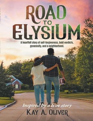 Road To Elysium - Kay A. Oliver
